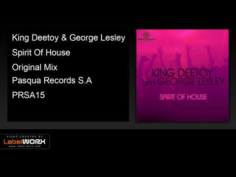 King Deetoy & George Lesley - Spirit Of House (Original Mix)