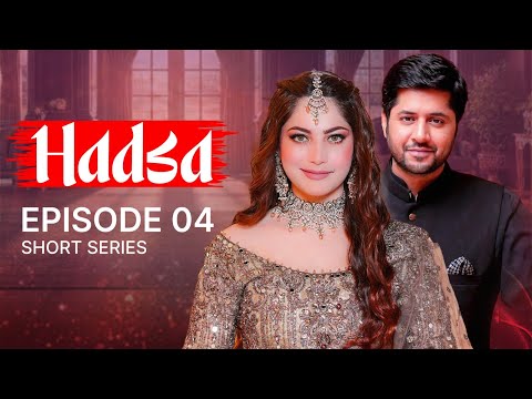 Hadsa - Episode 4 | Short Series | Neelum Munir, Imran Ashraf, Irfan Khoosat | CW1Q