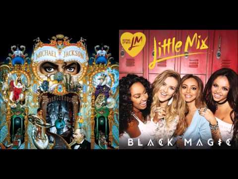 Black or White Magic (Micheal Jackson vs. Little Mix)