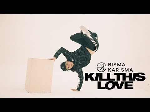 KILL THIS LOVE - BLACK PINK (BREAKDANCE COVER) /// BISMA KARISMA