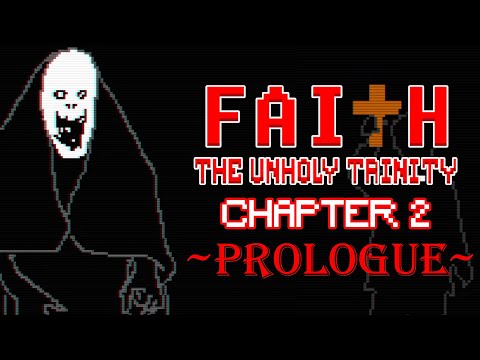 FAITH: The Unholy Trinity CHAPTER 2 PROLOGUE | Full Playthrough