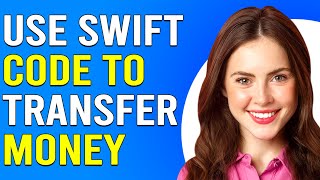Download the video "How To Use SWIFT Code To Transfer Money (How To Make Money Transfer With SWIFT Code)"
