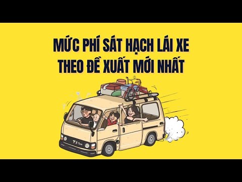 Mức phí sát hạch lái xe theo đề xuất mới năm 2025