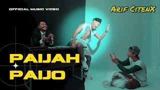 Download lagu ARIF CITENX - PAIJAH PAIJO mp3
