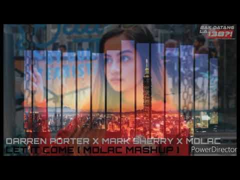 Darren Porter X Mark Sherry X Molac - Let It Come ( Molac Mashup )