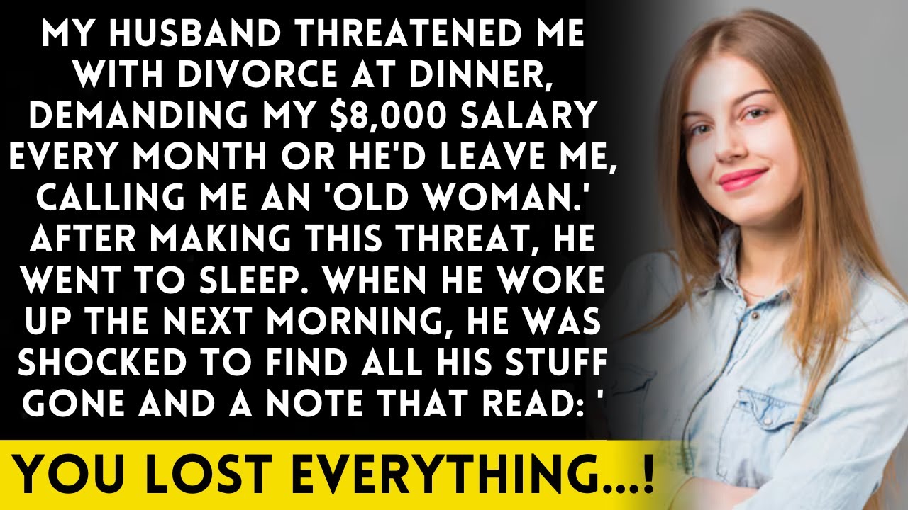 At Dinner, My Husband Threatened Divorce Unless I Gave Him My $8,000 Salary. But Then...