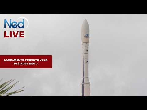LANÇAMENTO FOGUETE VEGA  / PLÉIADES NEO 3 / AO VIVO