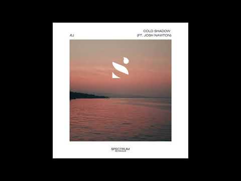 Æj - Cold Shadow (ft. Josh Nawton) - Spectrum Recordings