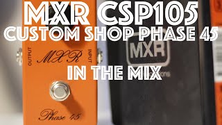 Video thumbnail for MXR Custom Shop CSP105 Phase 45 "In the mix" Demo by thejay (Big Battle Bear)