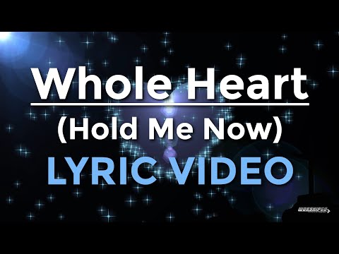 Whole Heart (Hold Me Now) Hillsong UNITED (Lyrics) - WORSHIPGO Lyric VideoS