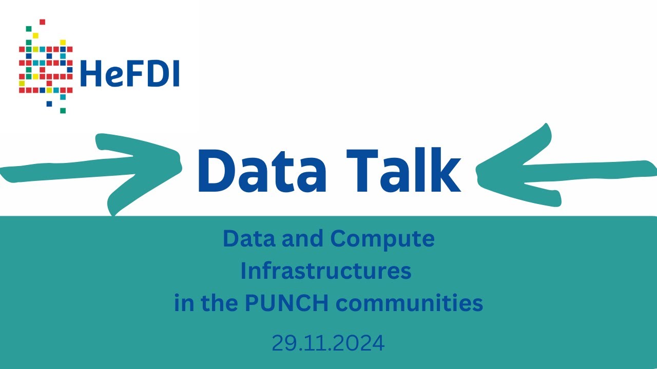 HeFDI Data Talk: Data and Compute Infrastructures in the PUNCH communities - 29.11.2024