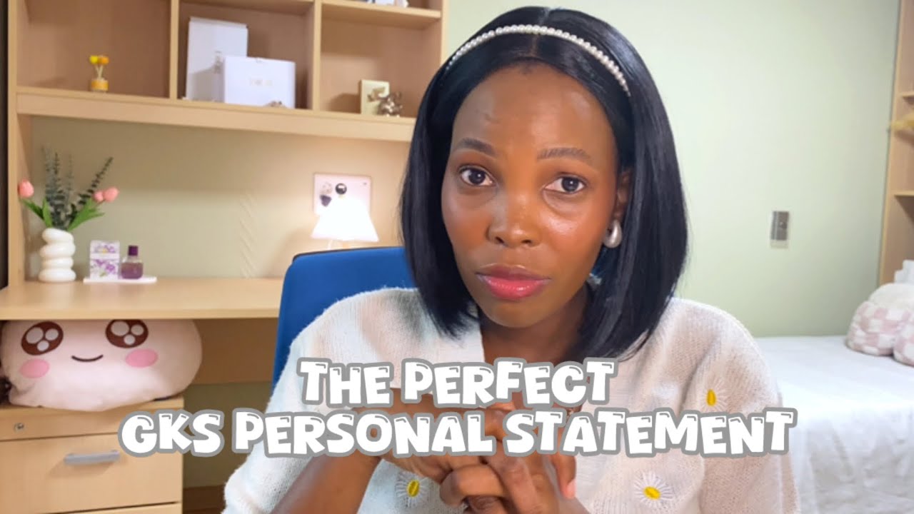 GKS SERIES EP5: This is How i wrote the PERFECT personal statement that got me accepted