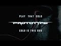 Play That Solo - Prototype - Cold Is This God - Kragen Lum