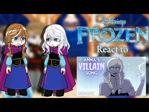 ||Frozen react to Anna's villain song by Lydia the Bard||GL2||Disney||