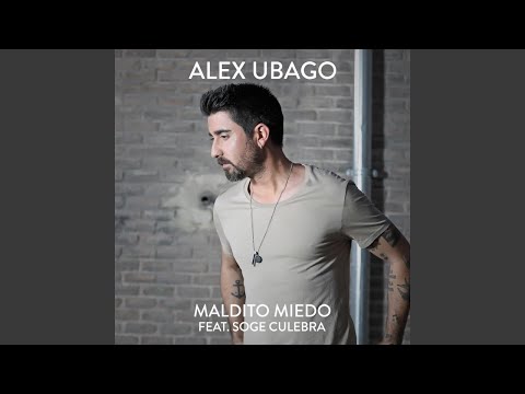 Maldito Miedo (Letra)_-_Alex Ubago ft Soge Culebra