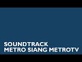 SOUNDTRACK METRO SIANG 2012