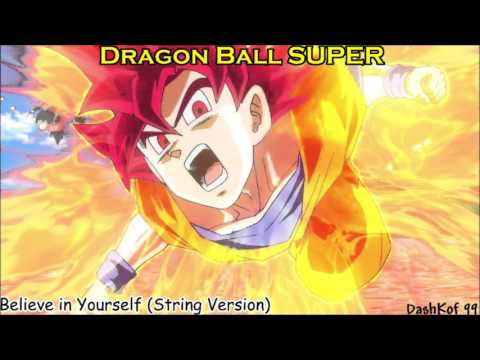 Dragon Ball Super OST - Believe in yourself (String Version)