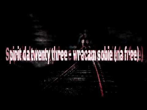 SPIRIT DA TWENTY THREE - WRACAM SOBIE (NA FREE) (PROD. ERIXON)