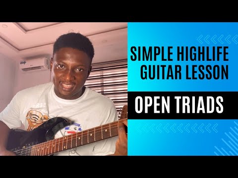 Simple Highlife Guitar Rhythm With Open Triads -Full Lesson