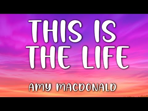 Amy Macdonald - This Is The Life (song Lyrics)