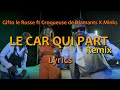 Download Lagu GIFTO LE RUSSE LE CAR QUI PART Lyrics feat CROQUEUSE DE DIAMANT x MINK'S  REMIX BY JADEL TRESOR Mp3 Free