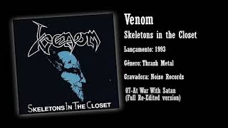 Venom - Skeletons in The Closet - 07 At War With Satan Full Re Edited version