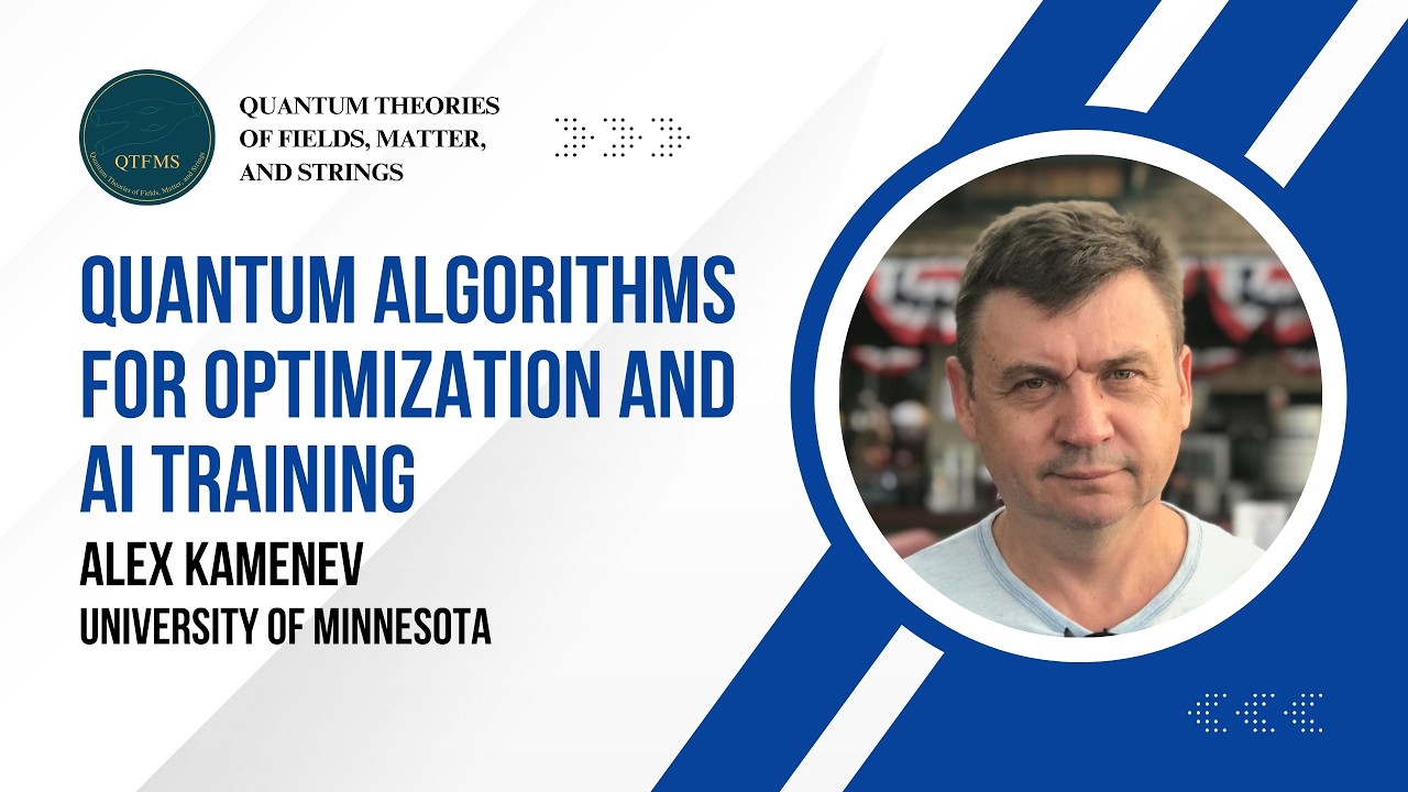 Quantum Algorithms for Optimization and AI Training — Alex Kamenev