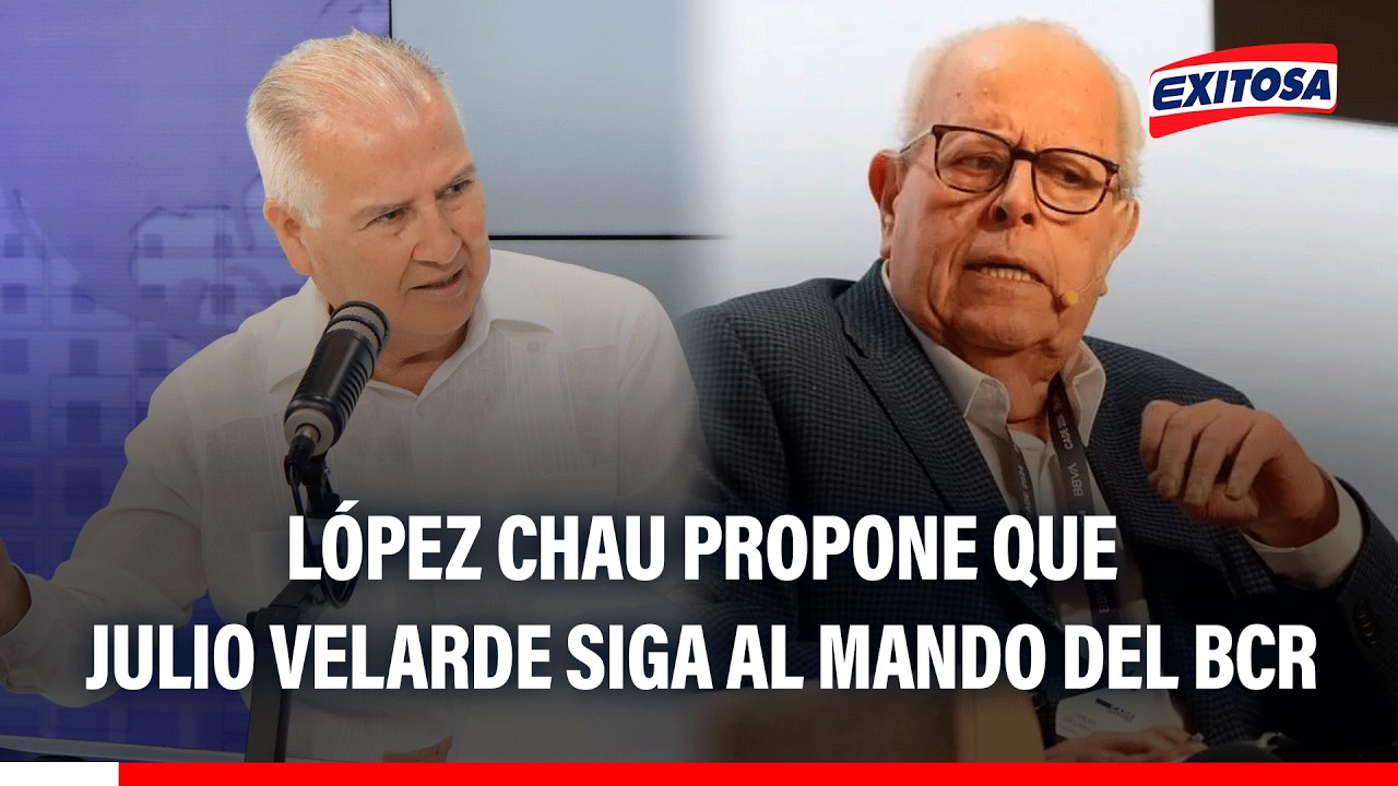 🔴🔵 Alfonso López Chau propone que Julio Velarde siga al mando del Banco Central de Reserva