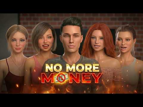 NO MORE MONEY - UPDATED 3D ROMANCE GAME (Android|PC)