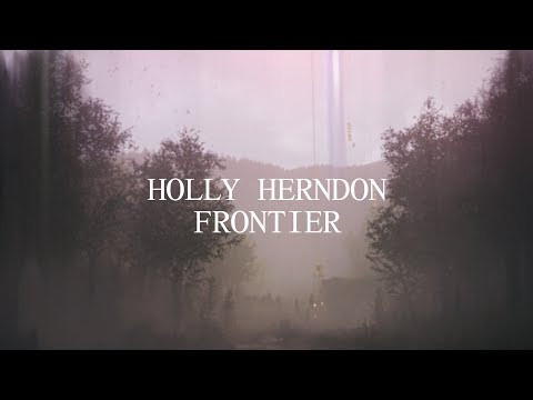 Holly Herndon - Frontier (Official Audio)
