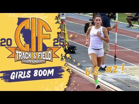 2025 TF - CIF State Meet - Girls 800M Championship -  #2 in U.S.!