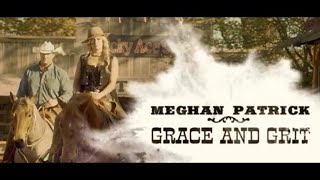 Meghan Patrick - Grace &amp; Grit - Official Music Video