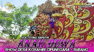 Download lagu ANAK DEWA - VOC. OTING SAPUTRI || SHOW DESA KOSAMBI CIPUNEGARA - SUBANG mp3 Download lagu ANAK DEWA - VOC. OTING SAPUTRI || SHOW DESA KOSAMBI CIPUNEGARA - SUBANG mp3