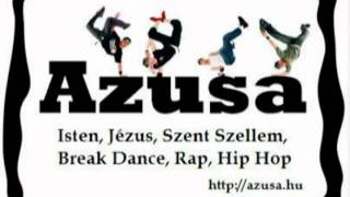 Azusa - Magyar Hip Hop Keresztény Rap