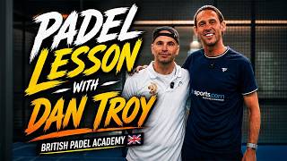 Padel Lesson With Dan Troy | British Padel Academy