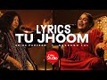 Tu Jhoom | Lyrics | Coke Studio  | Abida Parveen, Naseebo Lal