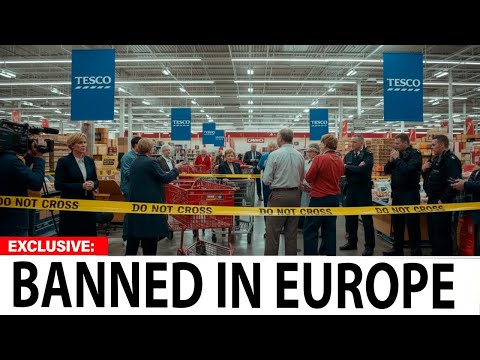 EUROPE BANNED THIS FOOD. TESCO STILL SELLS IT (SENIOR BEWARE)