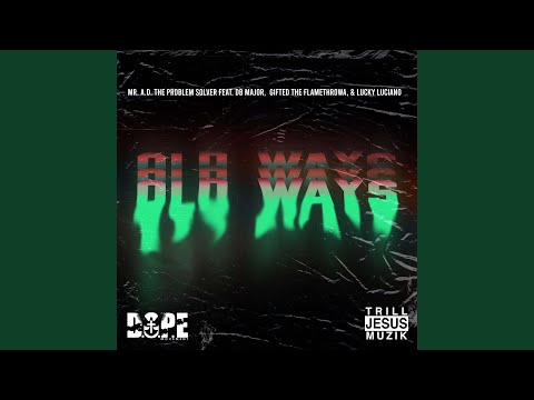 Old Ways (feat. DB Major, Gifted The Flamethrowa & Lucky Luciano)
