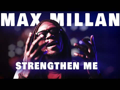 Max Millan - Strengthen Me (Official Video)
