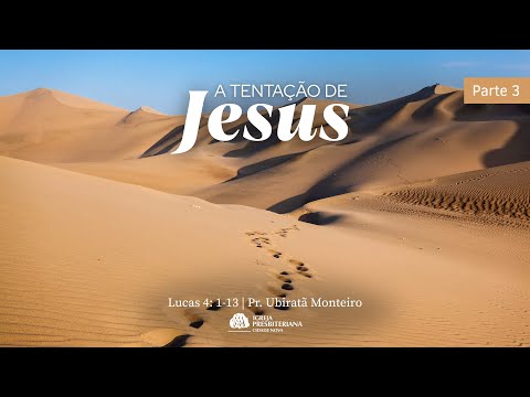 A TENTAÇÃO DE JESUS (Parte 03) | Pr. Ubiratã Monteiro