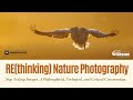 RE[thinking] Nature Photography - Stop Taking Images