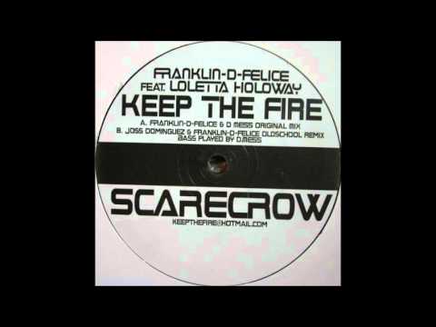 Franklin-D-Felice - Keep The Fire (Joss Dominguez & Franklin-D-Felice Oldschool Remix)