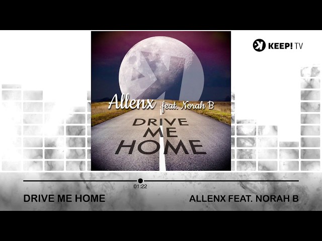Allenx Feat. Norah B. - Drive Me Home (Radio Edit)