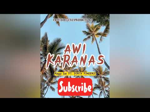 Ragga Siai Ft Dj DirtyFingers - Awi Karanas