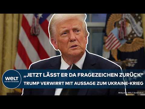 USA: "Jetzt lässt er da Fragezeichen zurück" Trump verwirrt mit Aussage zum Ukraine-Krieg