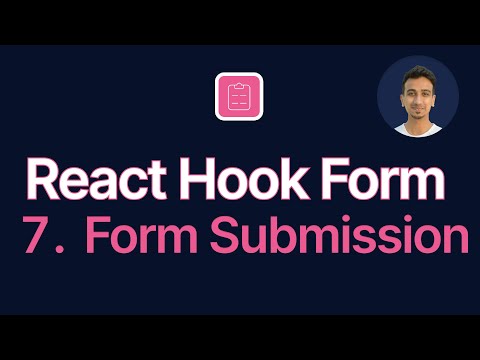 React Hook Form Tutorial - 7 - Form Submission