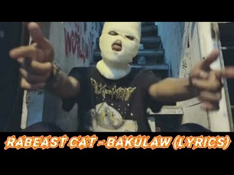 Rabeast Cat - BAKULAW (Lyrics)