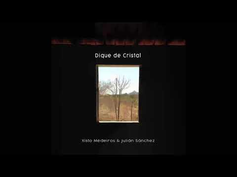 Xisto Medeiros & Julián Sánchez - Album Dique de Cristal
