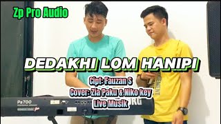 Download lagu DEDAKHI LOM HANIPI - Cipt: Fauzan S || Cover: Zia Paku & Niko Key - Live Musik mp3