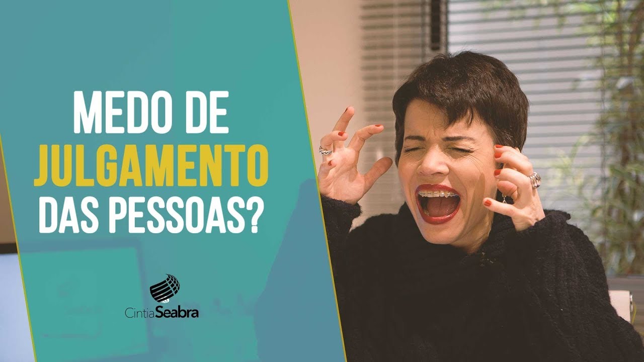 Morre de MEDO DO JULGAMENTO dos outros? Saiba como RESOLVER | CINTIA SEABRA
